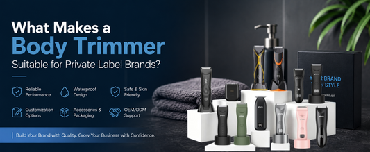 What Makes a Body Trimmer Suitable for Private Label Brands?