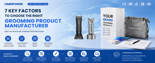 7 Key Factors to Choose the Right Grooming Product Manufacturer for Your Brand