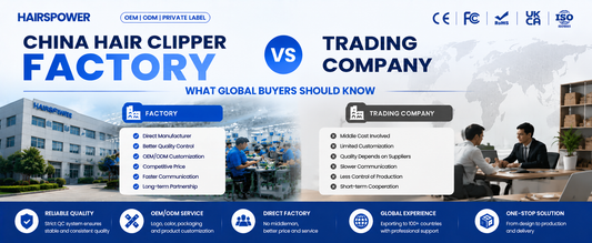 China Hair Clipper Factory vs Trading Company: What Global Buyers Should Know