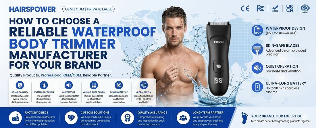 How to Choose a Reliable Waterproof Body Trimmer Manufacturer for Your Brand